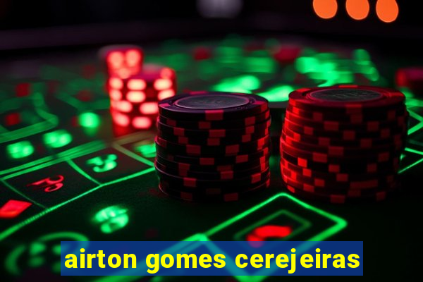 airton gomes cerejeiras